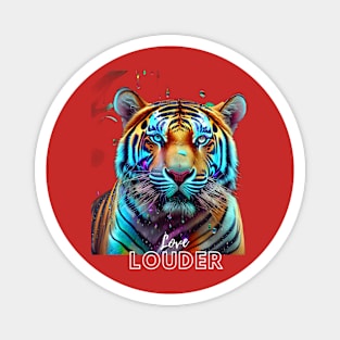 Love Louder (neon tiger) Magnet